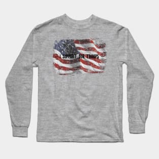 I Support Our Troops American Flag Design Long Sleeve T-Shirt